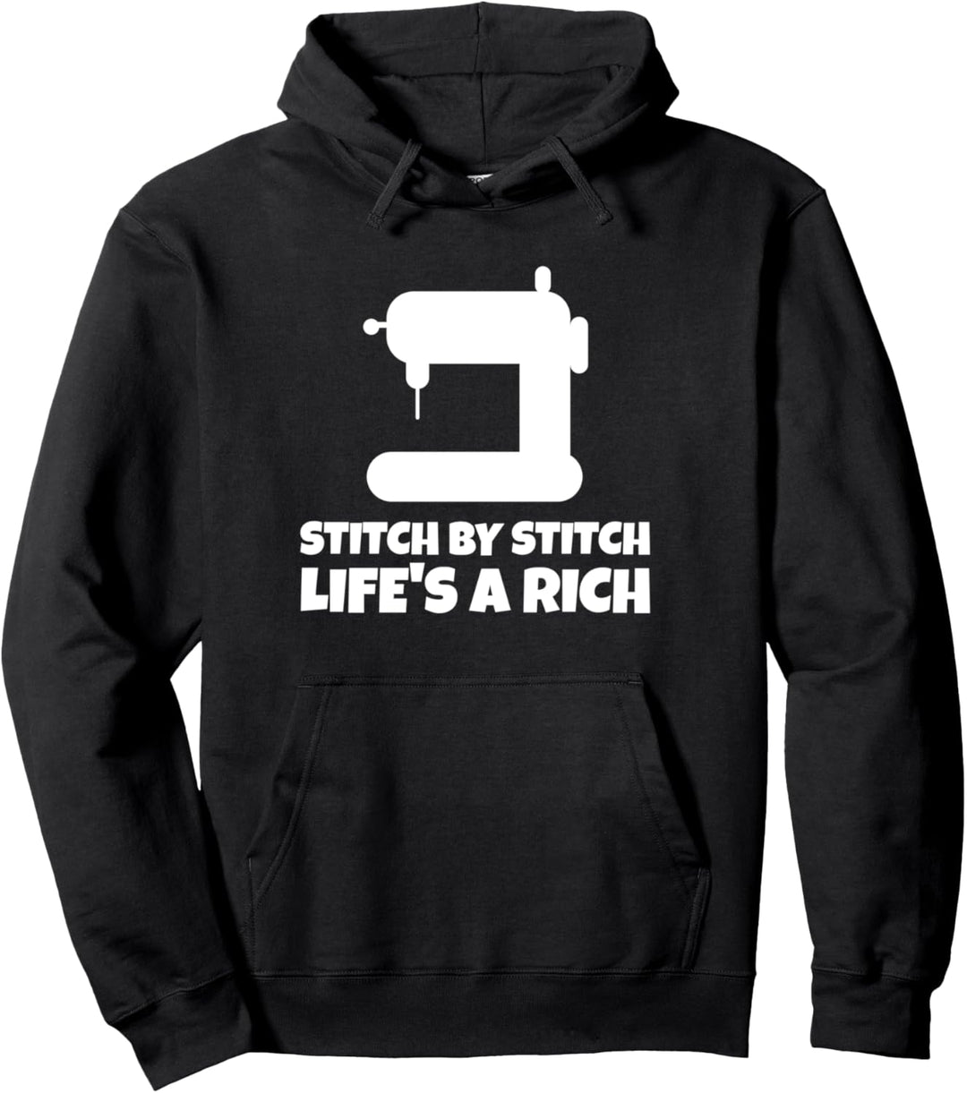Stich für Stich, das Leben ist ein reiches Nähen Pullover Hoodie