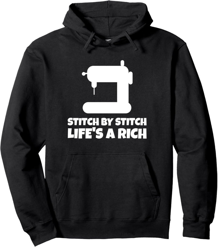 Stich für Stich, das Leben ist ein reiches Nähen Pullover Hoodie