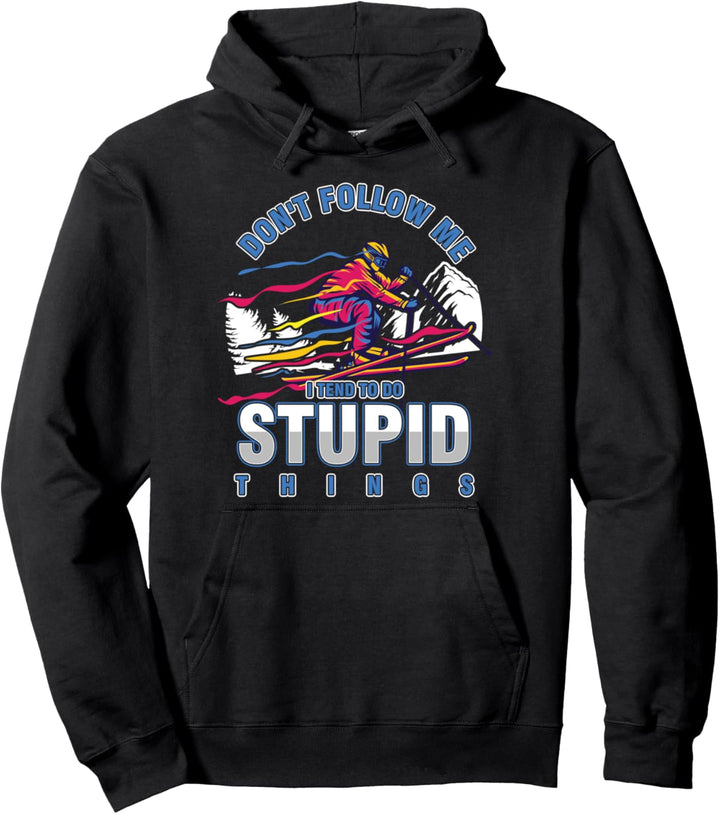 Folge Mir Nicht Ich Mache Dumme Sachen Ski Skifahrer Sport Pullover Hoodie