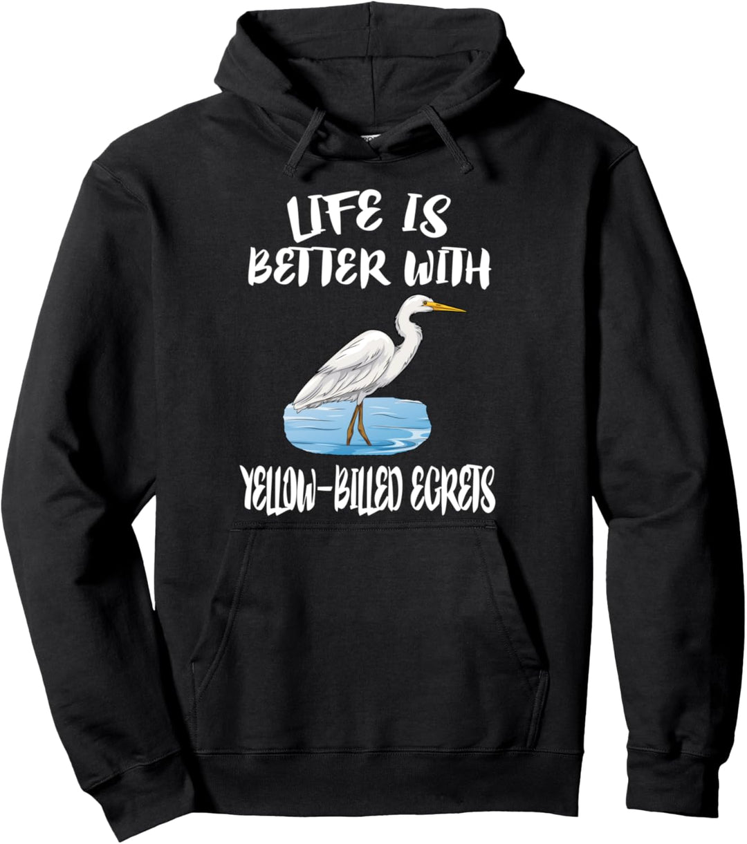 Life is Better With Yellow-Billed Egrets Birds Birding Pullover Hoodie