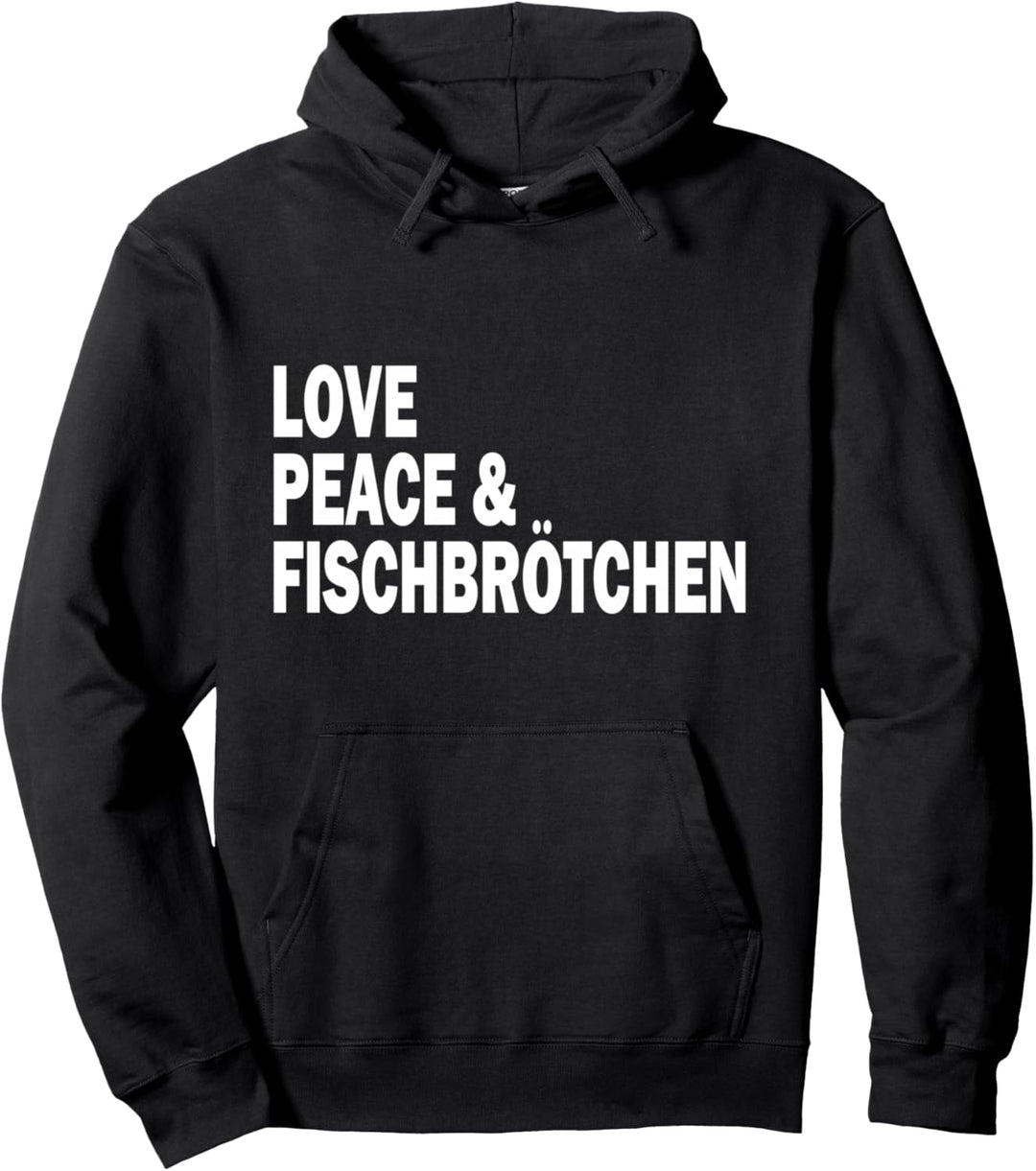 Moin Fischbrötchen Love Peace norddeutsch plattdeutsch Pullover Hoodie
