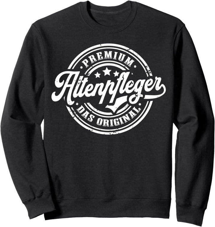 Altenpfleger Original Altenpflegerin Altenpflege Sweatshirt
