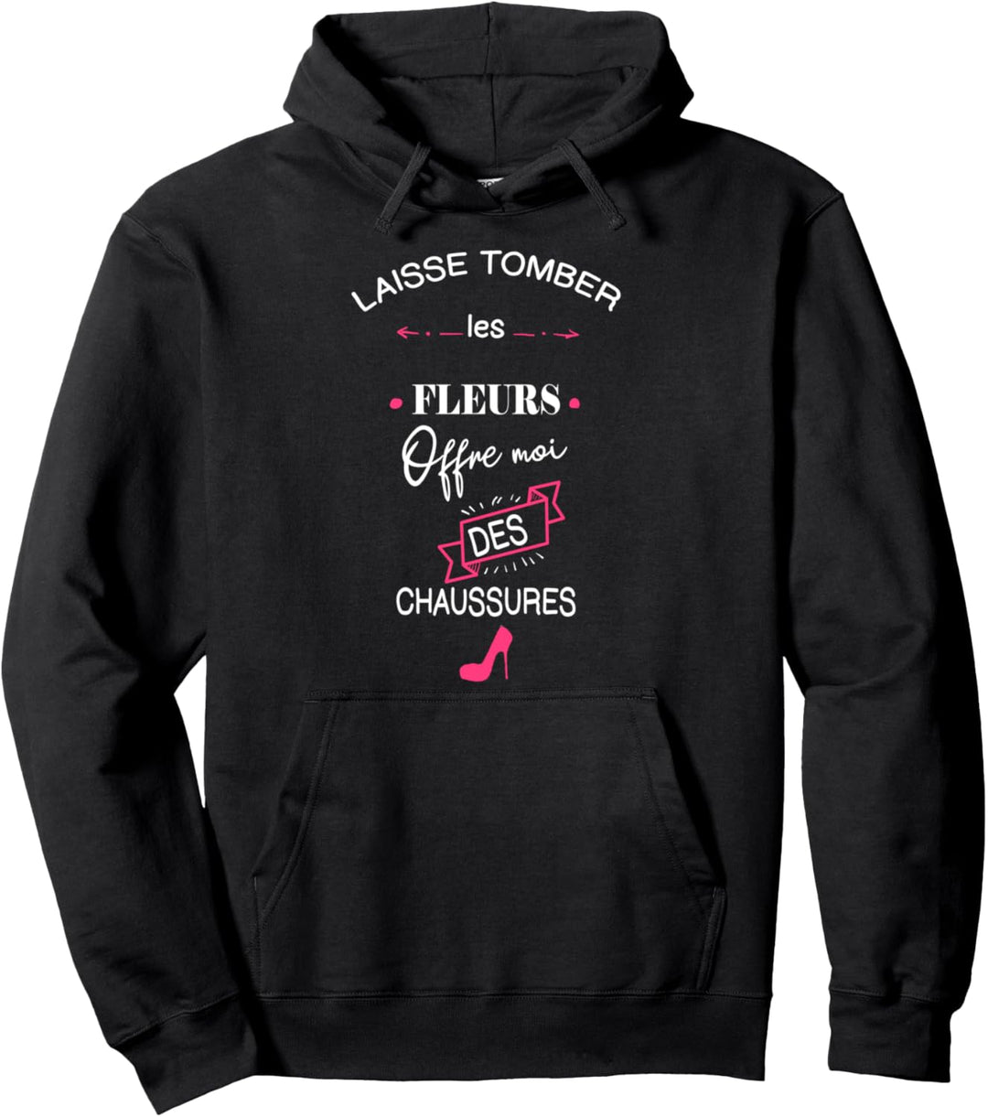lassen sie die blumen fallen, nicht die schuhe. text auf fr Pullover Hoodie
