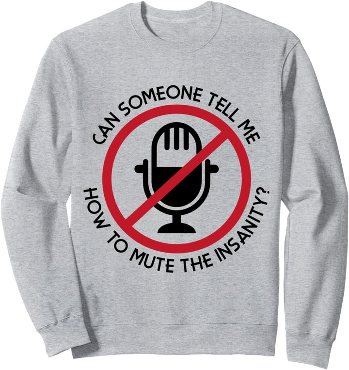 Kann mir jemand sagen, wie ich den Wahnsinn stumm schalten Sweatshirt
