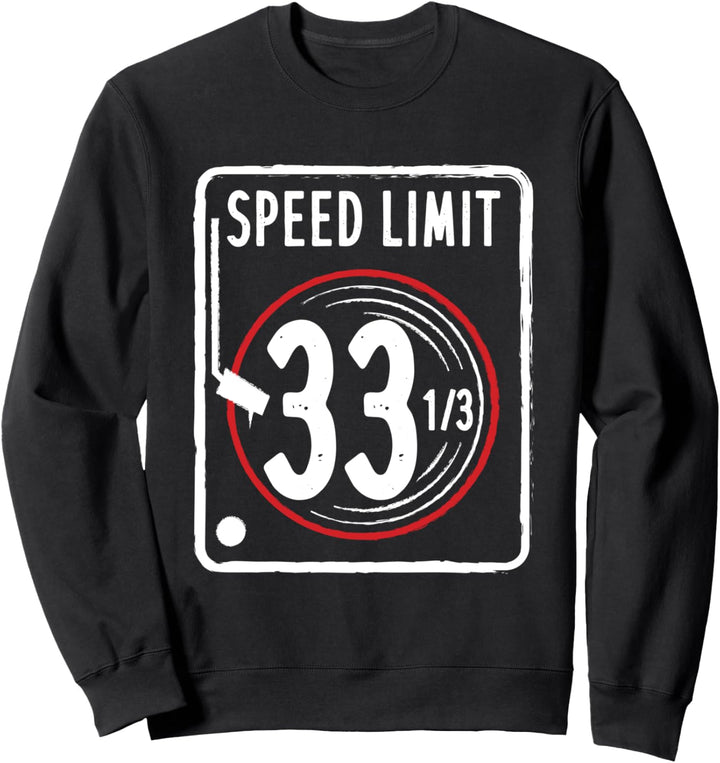 Speed Limit 33 1/3 RPM Retro Music LP Schallplatten Vinyl Sweatshirt