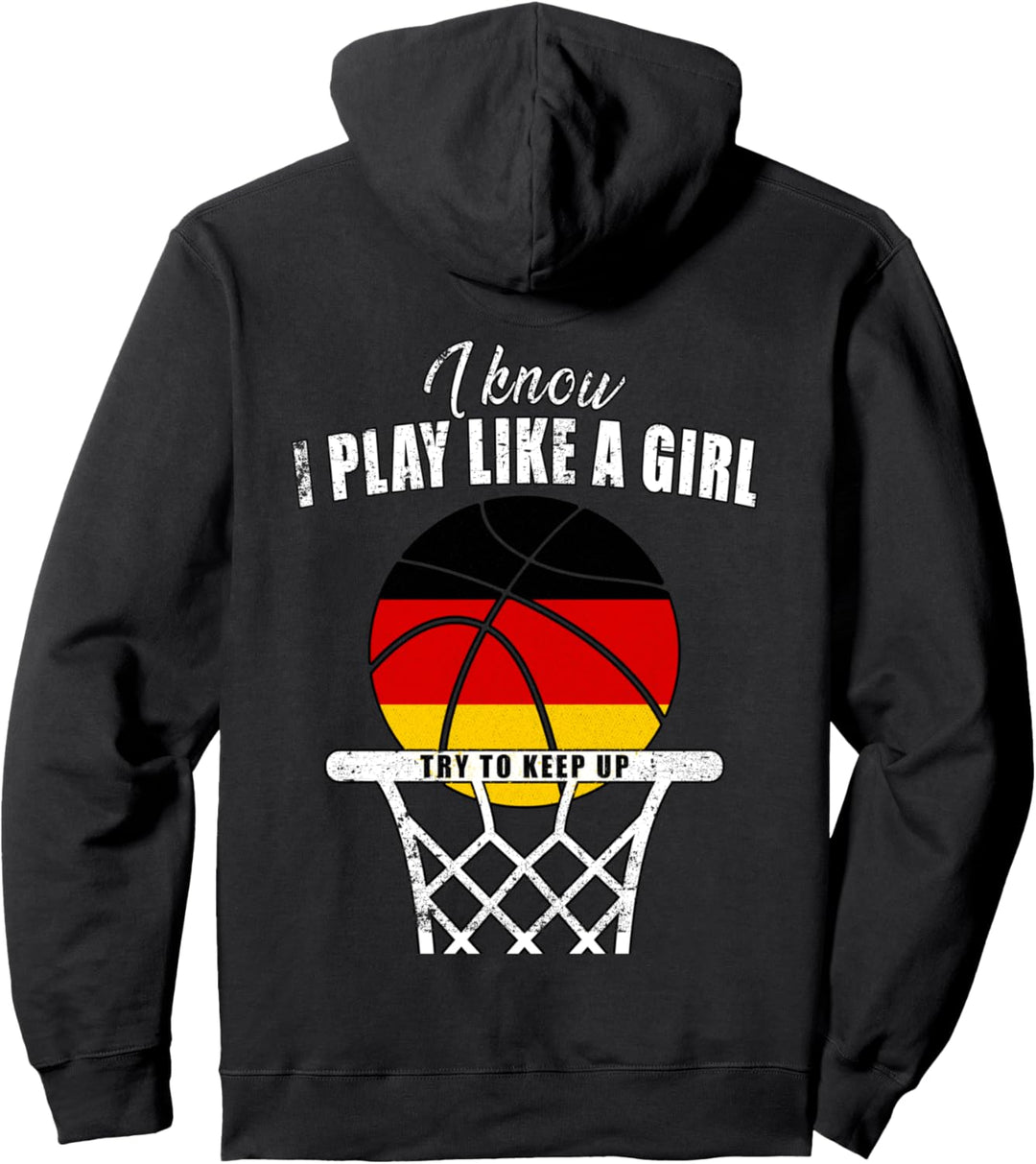 I know i play like a girl try to keep up Basketball mit Korb Pullover Hoodie