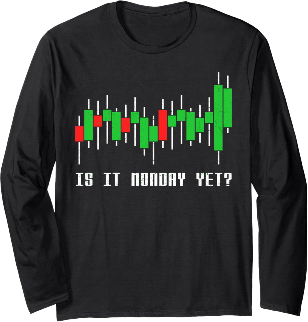 Is it Monday yet? - Aktien Trader Lustiges Langarmshirt