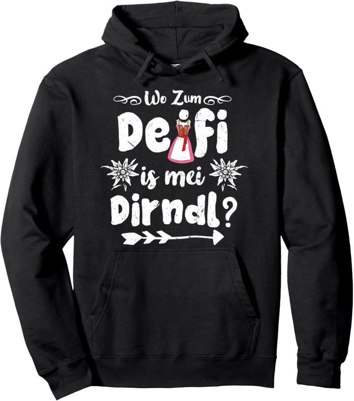 Wo Zum Deifi Is Mei Dirndl Oktoberfest Drindl Ersatz Dirndl Pullover Hoodie