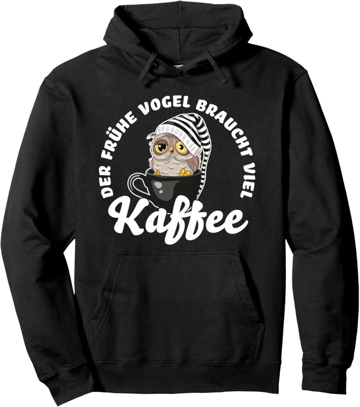 Der frühe Vogel braucht viel Kaffee Morgenmuffel Spruch Pullover Hoodie