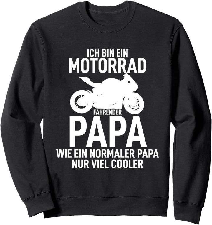 Ich bin ein Motorrad fahrender Papa Bester Dad der Welt Sweatshirt