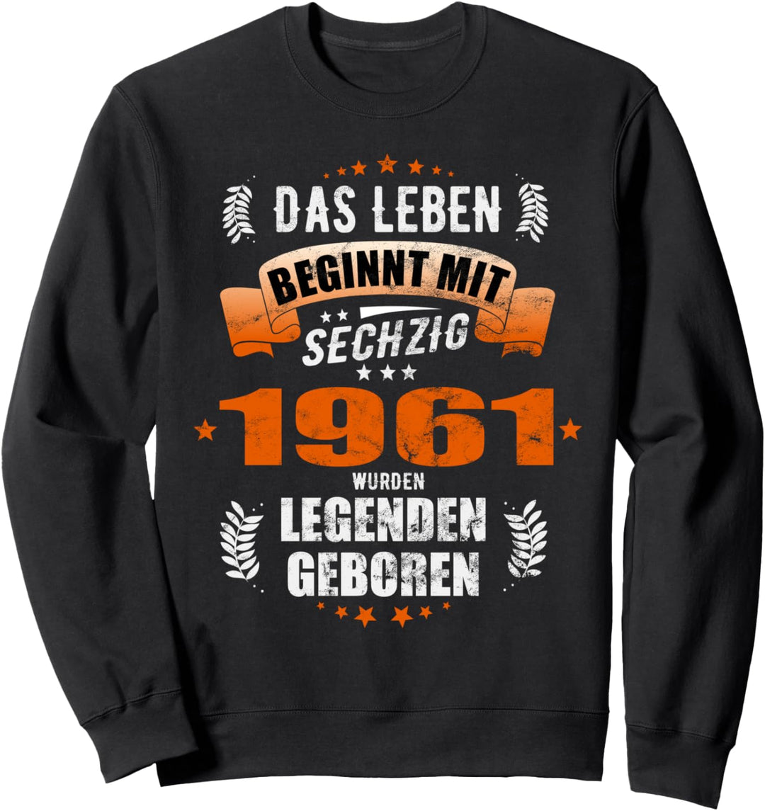 Das Leben beginnt mit Sechzig - Jahrgang 1961 60 Geburtstag Sweatshirt