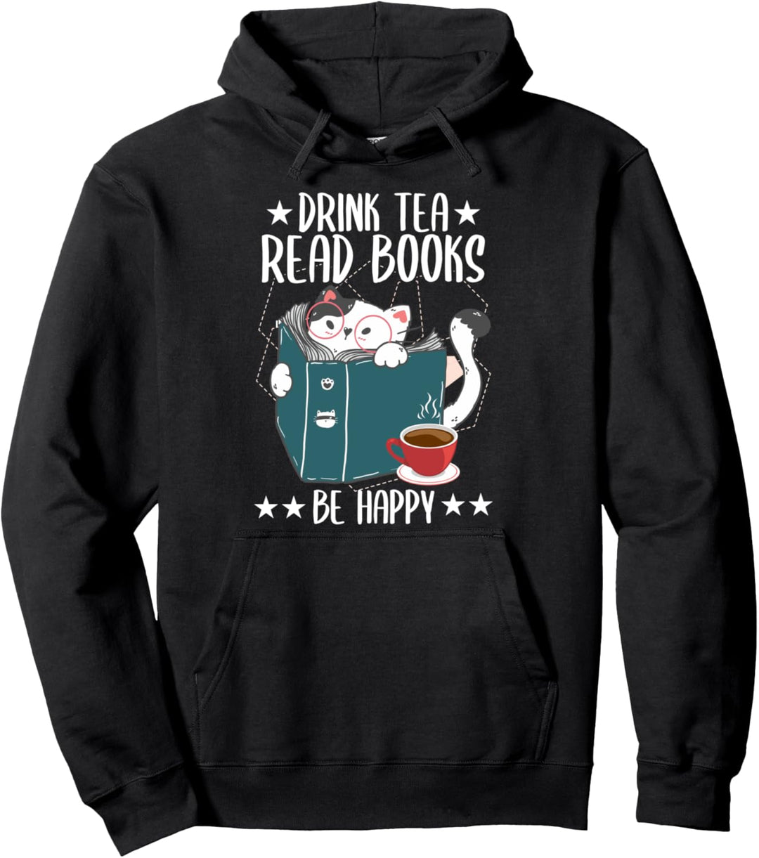 Drink Tea Read Books Be Happy Funny Cat Lover Tea Drinker Pullover Hoodie