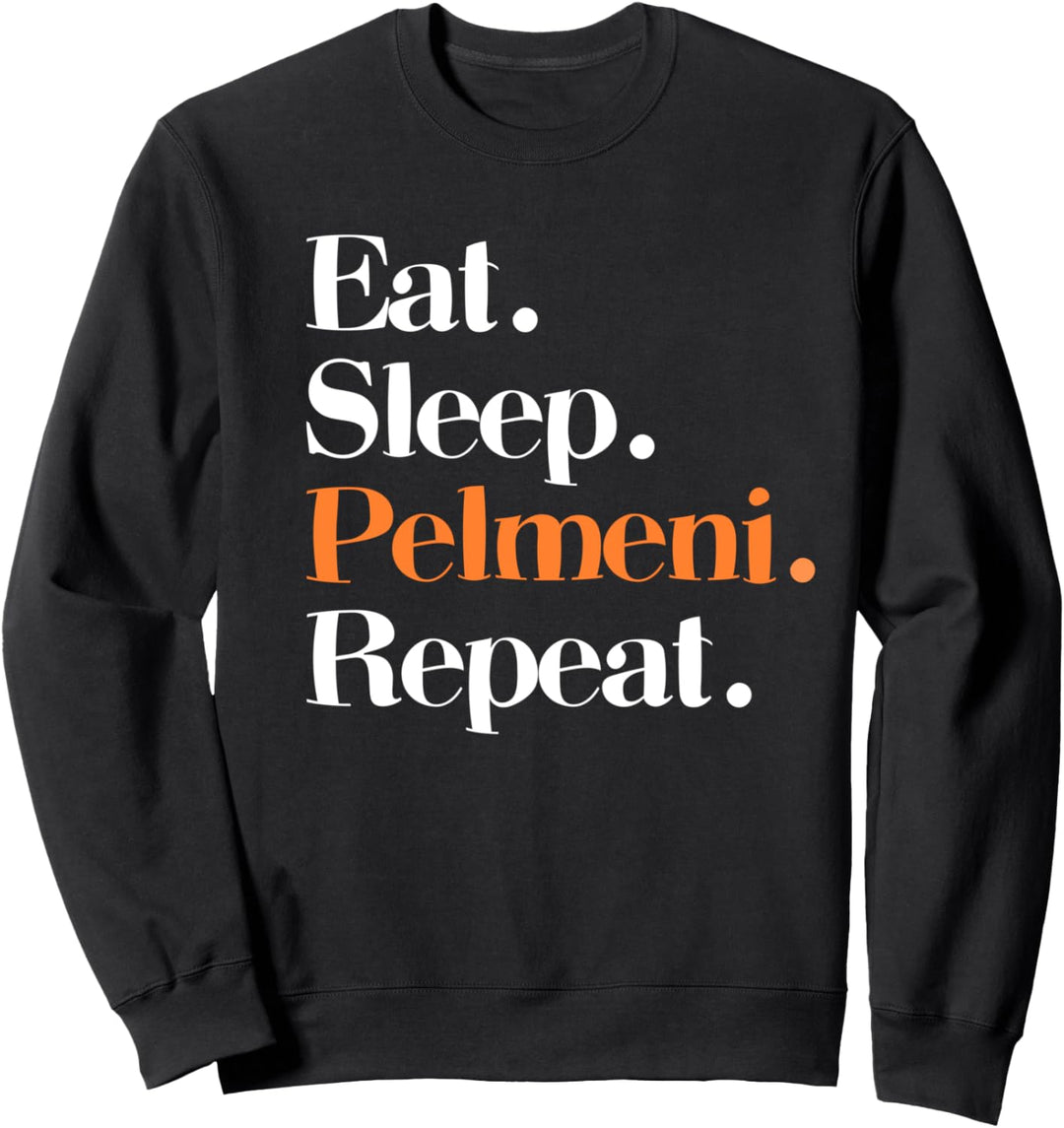 Russland Eat Sleep Pelmeni Repeat Russisch Essen CCCP Russia Sweatshirt