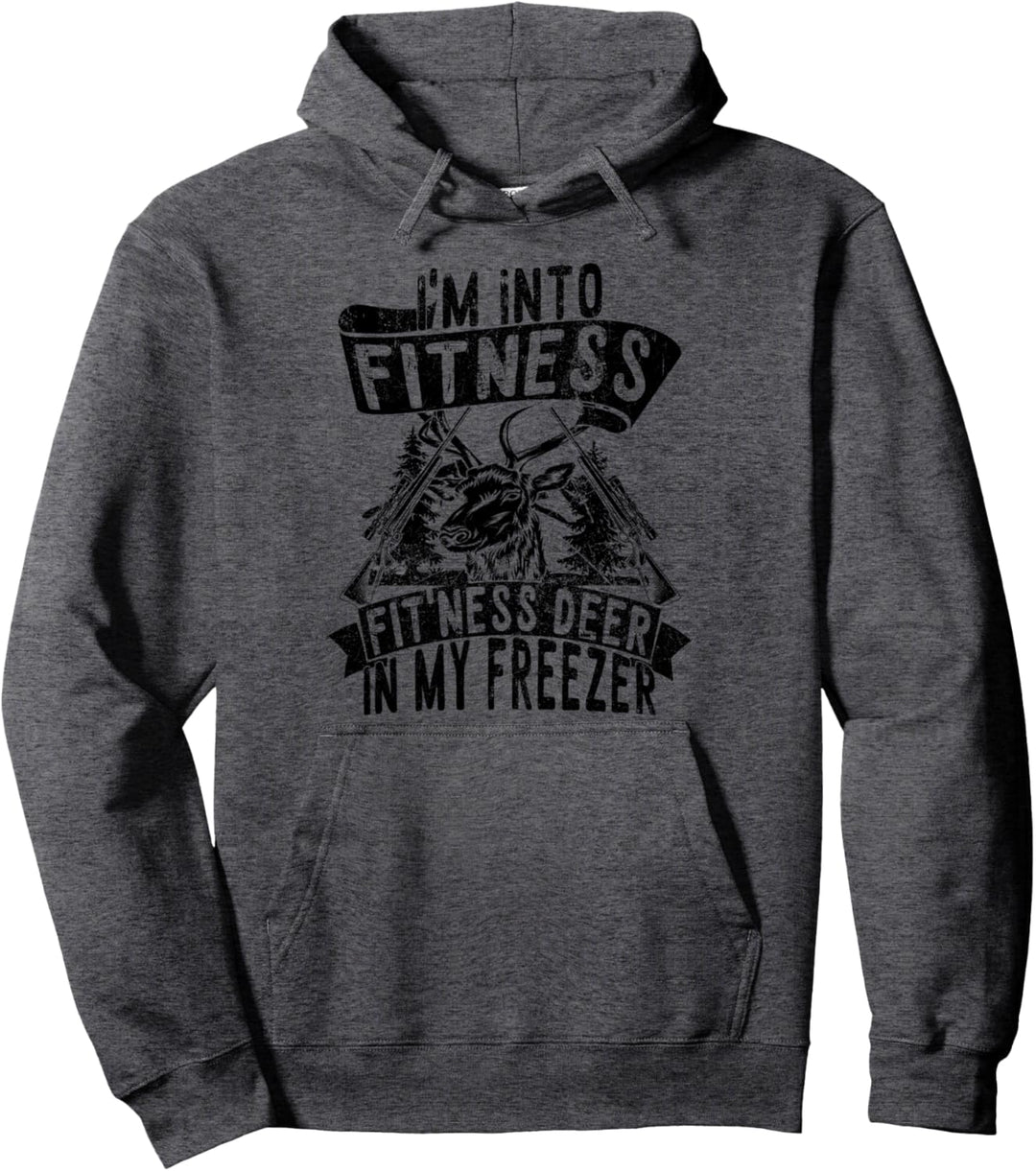 i'm into fitness fitness deer in my freezer Hunt Pullover Hoodie