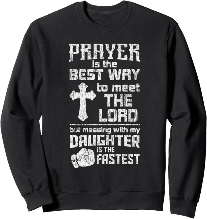 Das Gebet Ist Der Beste Weg, Um Den Herrn Vater Tochter Sweatshirt