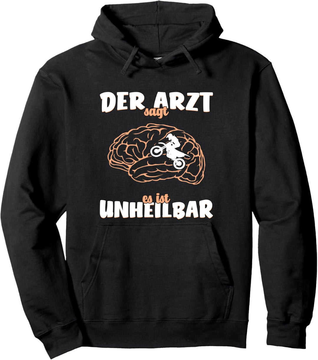 Der Arzt sagt es ist unheilbar - Motocross Lustiger Spruch Pullover Hoodie