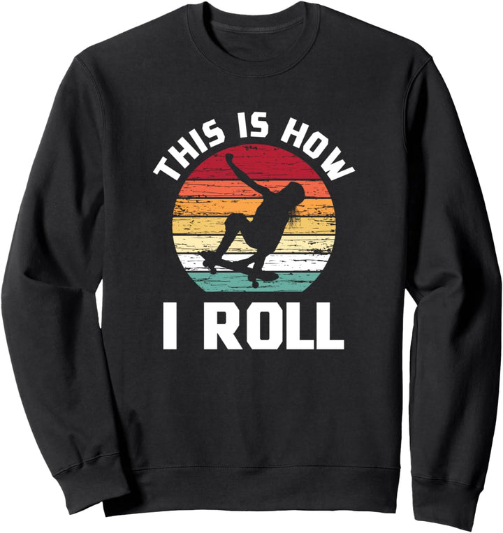 Retro Girl Skateboard Shirt, Skater Tee This is How I Roll Sweatshirt