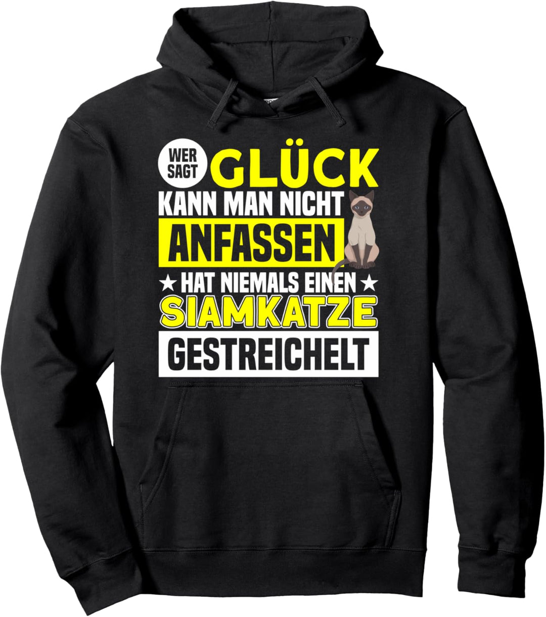 Glück Kann Man Anfassen Katze Streicheln Siamkatze Pullover Hoodie
