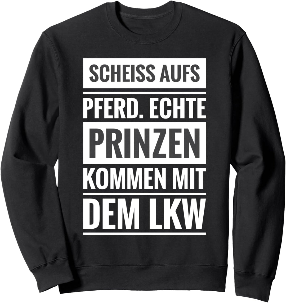 Trucker LKW-Fahrer Lastwagenfahrer Lustiger Spruch Geschenk Sweatshirt