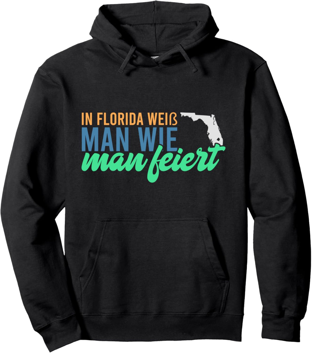 In Florida weiss man wie man feiert Florida Pullover Hoodie