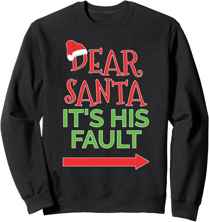 Lieber Weihnachtsmann Es ist sein Fehler Weihnachten Sweatshirt
