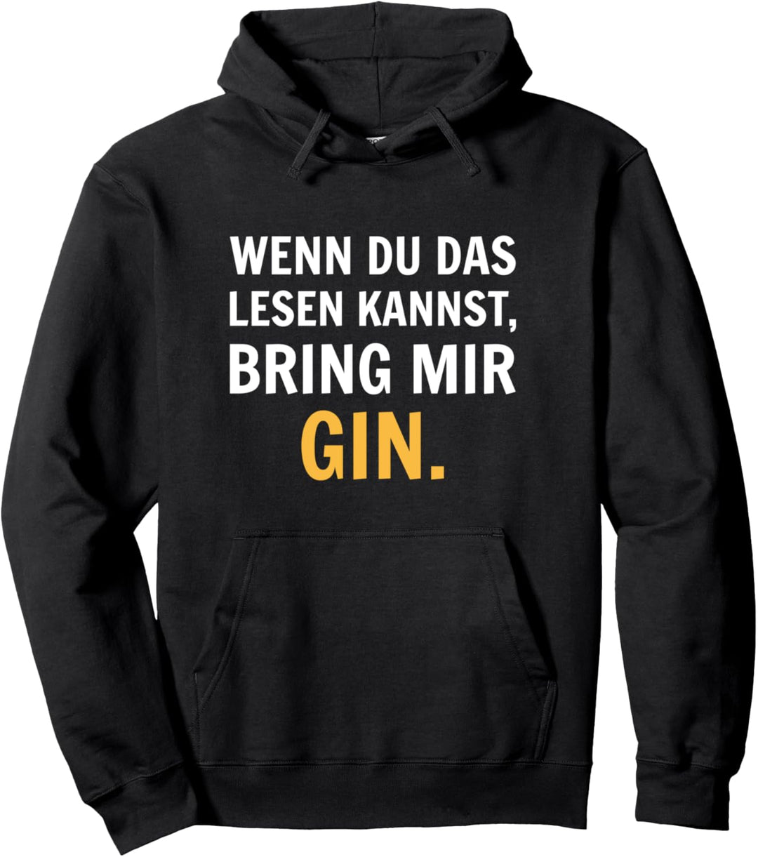 If you can read Wenn du das lesen kannst bring mir Gin Pullover Hoodie