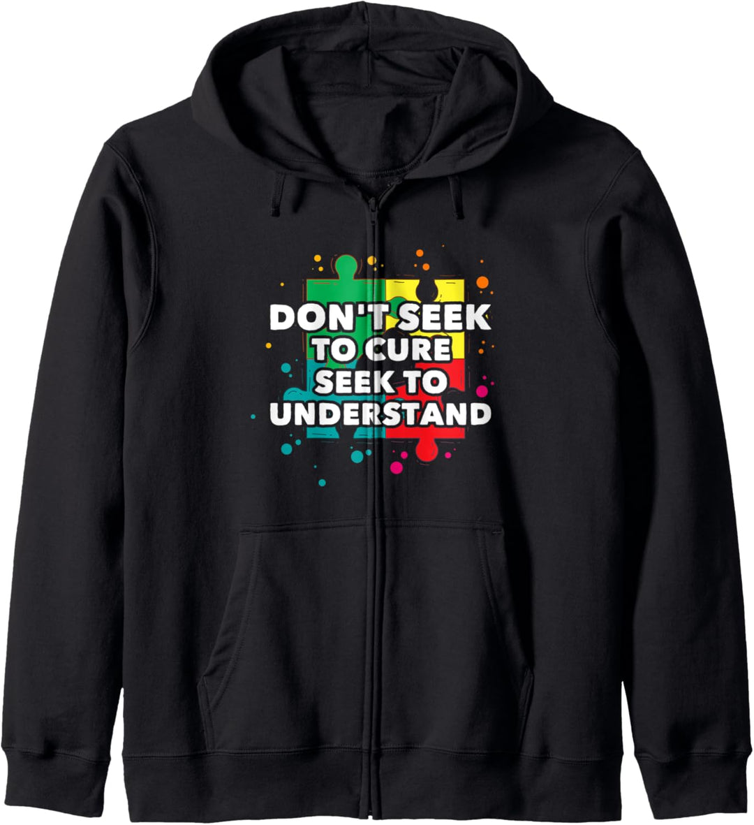 Don't Seek To Cure Seek To Understand Autism Awareness Kapuzenjacke