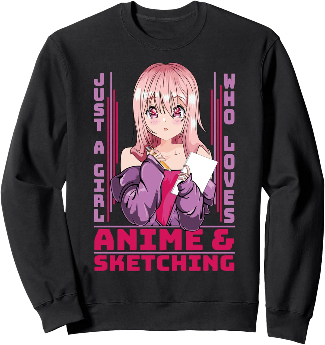 Just A Girl Who Loves Anime and Sketching- Cute Otaku Kawaii Sweatshirt