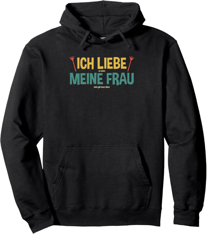 Ich Liebe Meine Frau Gärtner Lustiges Hobby Gärtner Garten Pullover Hoodie