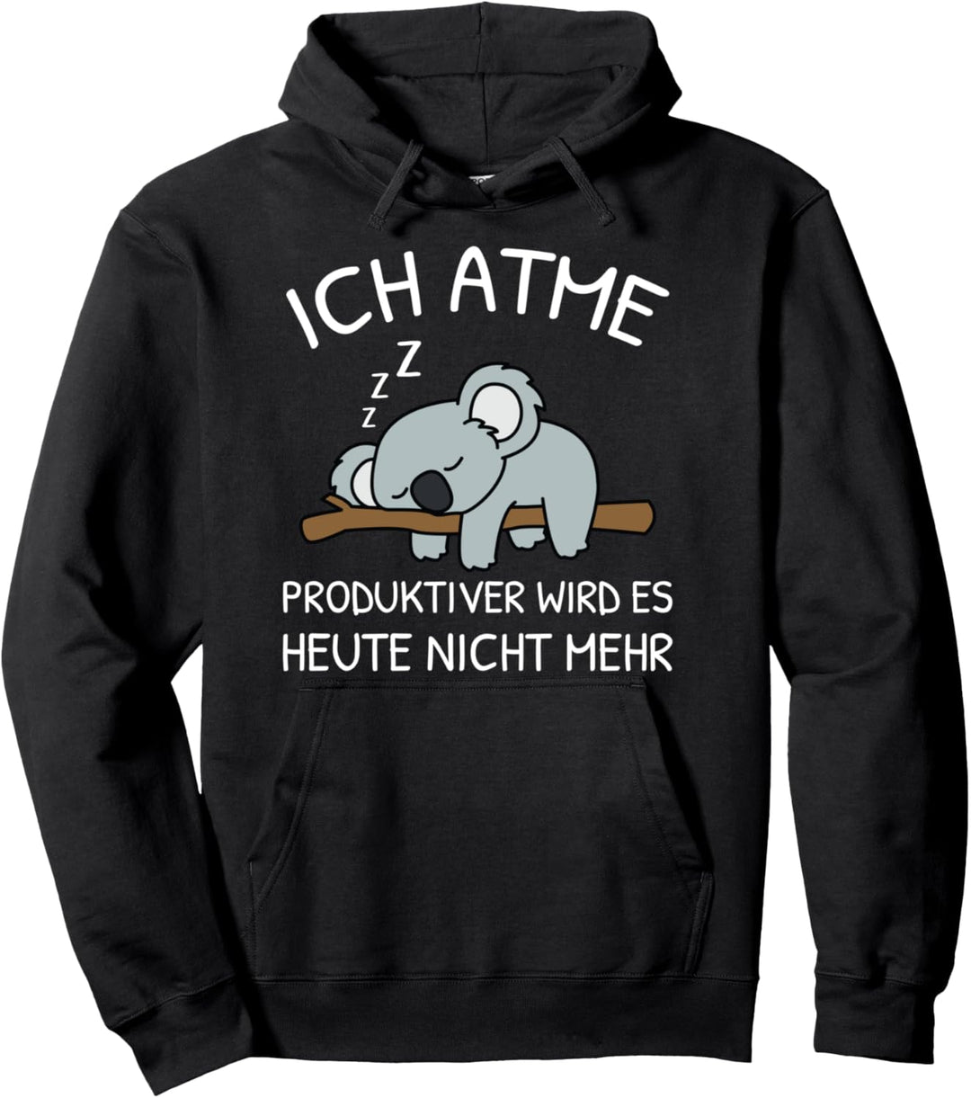 Ich Atme Produktiver Wird Es Heute Nicht Fauler Koala Pullover Hoodie