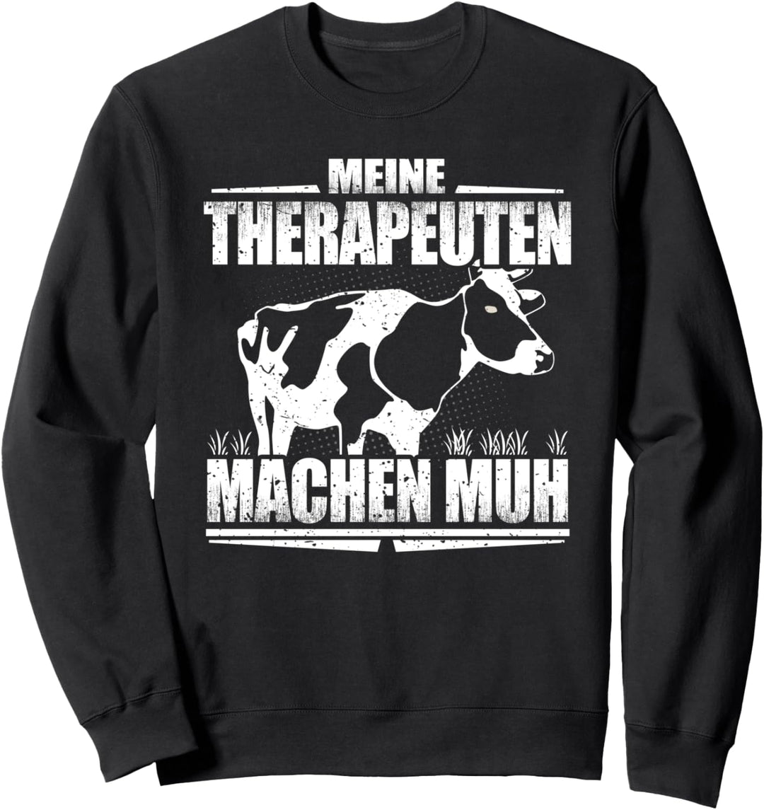 Meine Therapeuten Machen Muh Landwirt Kühe Geschenkidee Kuh Sweatshirt