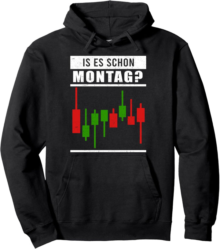 Ist es schon Montag? Lustiger Trader Trading Spruch Aktien Pullover Hoodie