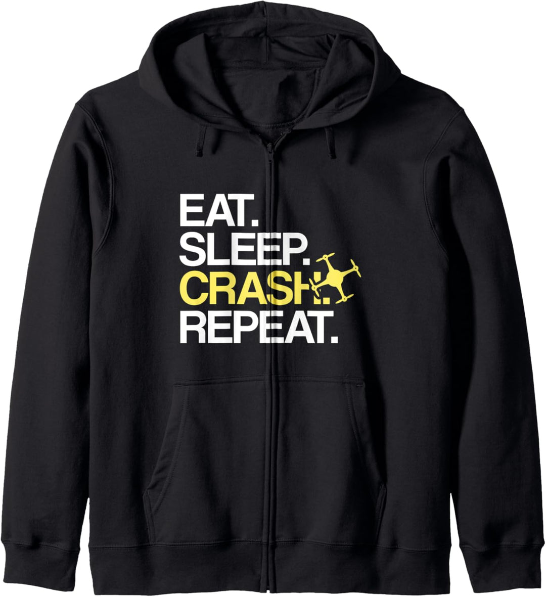 Eat Sleep Crash Repeat Drohnenpilot Kapuzenjacke