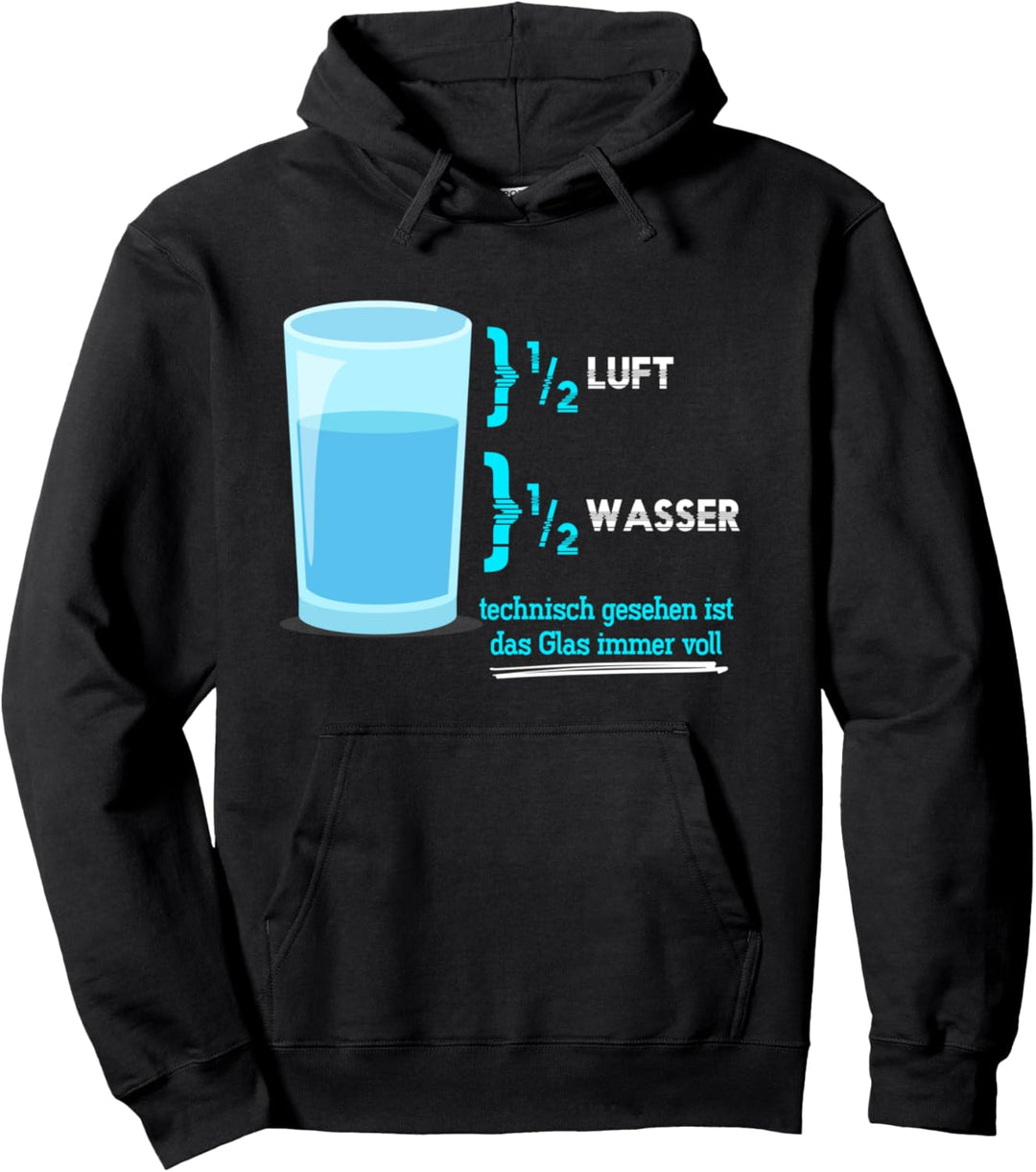 Technisch gesehen ist das Glas immer voll Physik Pullover Hoodie