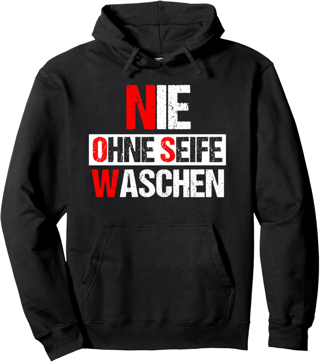 Nie ohne Seife Waschen Spruch - Himmelsrichtungen Pullover Hoodie