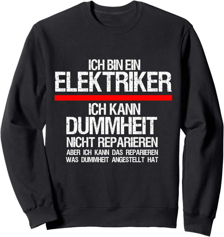 Elektriker Humor lustiger Spruch Elektriker Geschenkidee Fun Sweatshirt