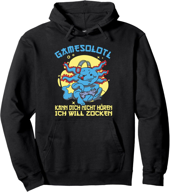 Axolotl Gamesolotl Kann dich nicht hören ich will Zocken Pullover Hoodie