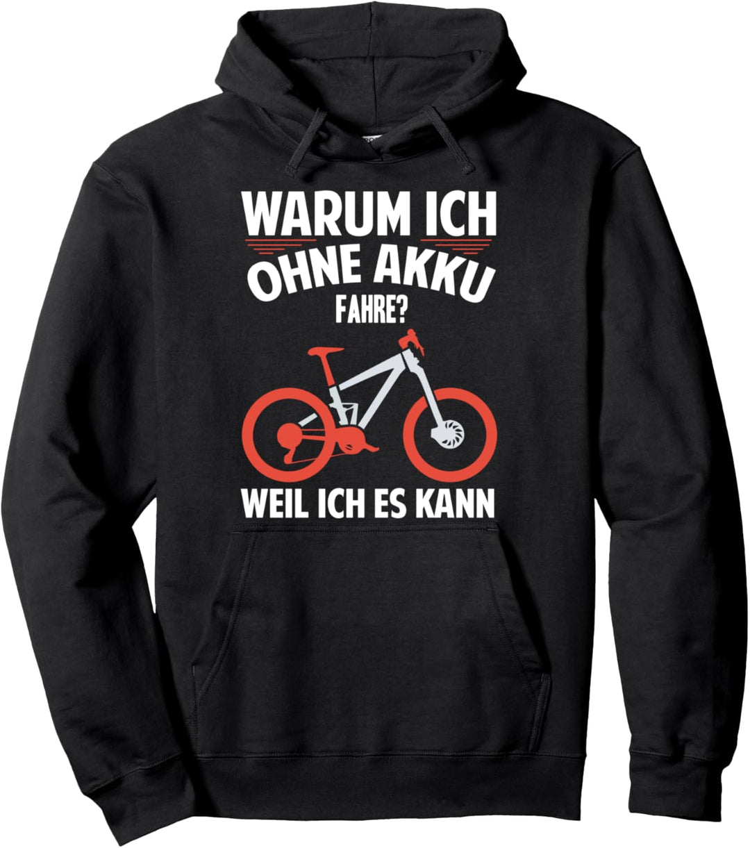 Warum Ich Ohne Akku Fahre Weil Es Kann Fahrrad Fahrradfahrer Pullover Hoodie