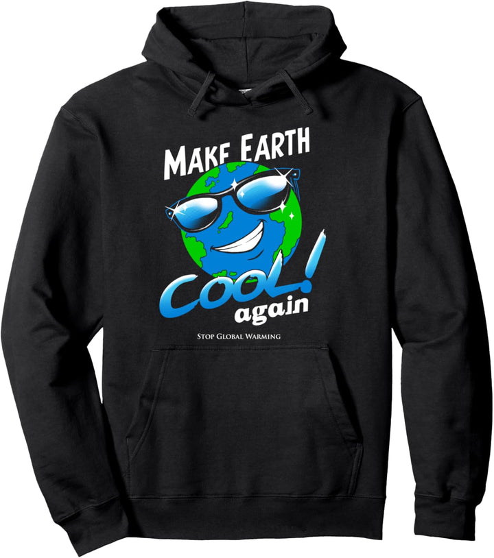 Mach die Erde wieder cool Pullover Hoodie