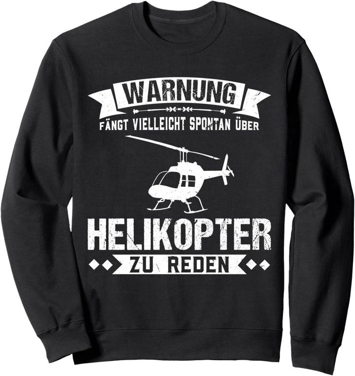 Helikopter Pilot Hubschrauber Sweatshirt
