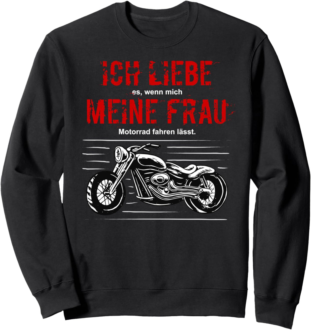 Ich Liebe Es Wenn Meine Frau Mich Motorrad Fahren Lässt Sweatshirt