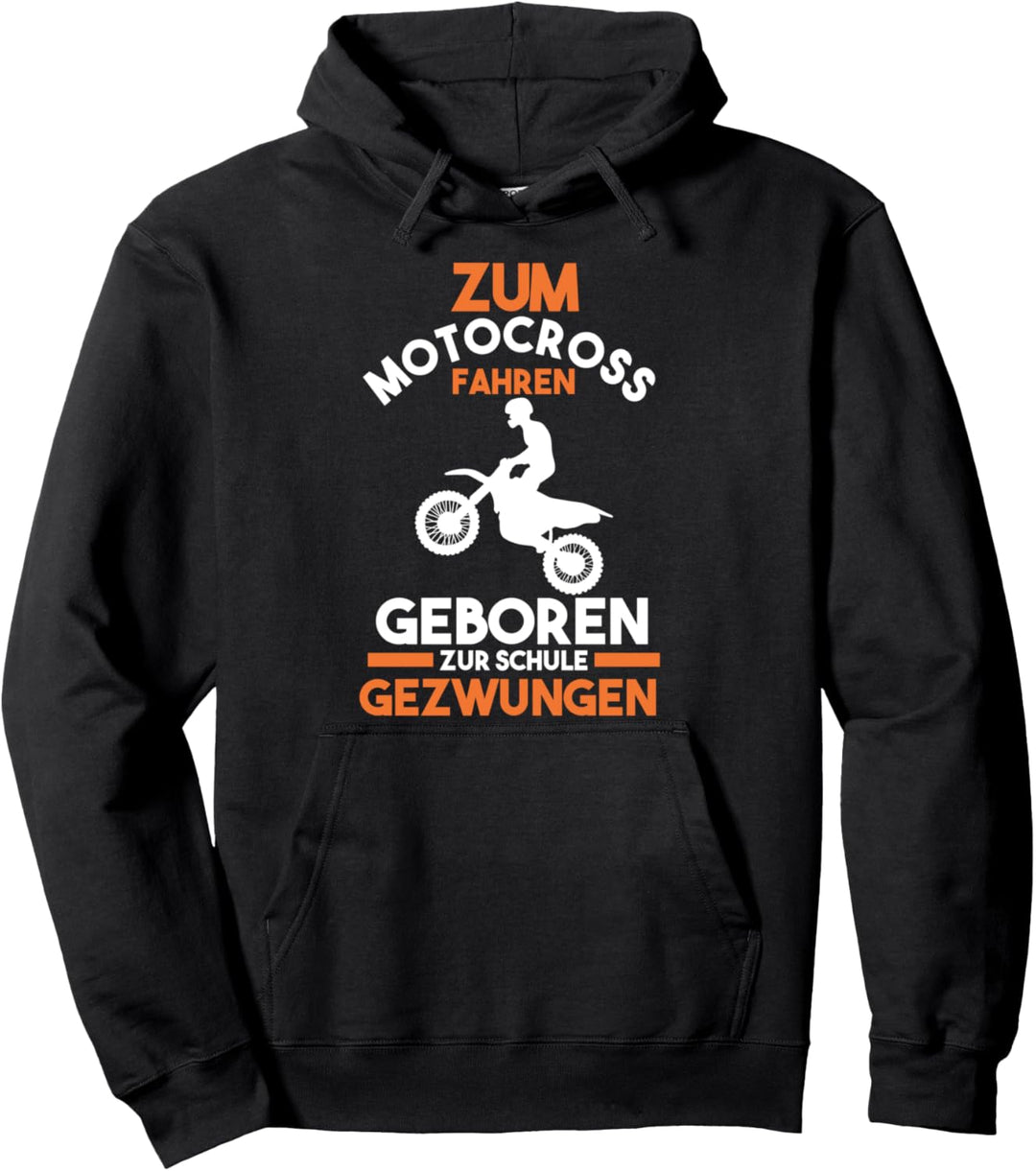 Zum Motocross geboren zur Schule gezwungen Pullover Hoodie