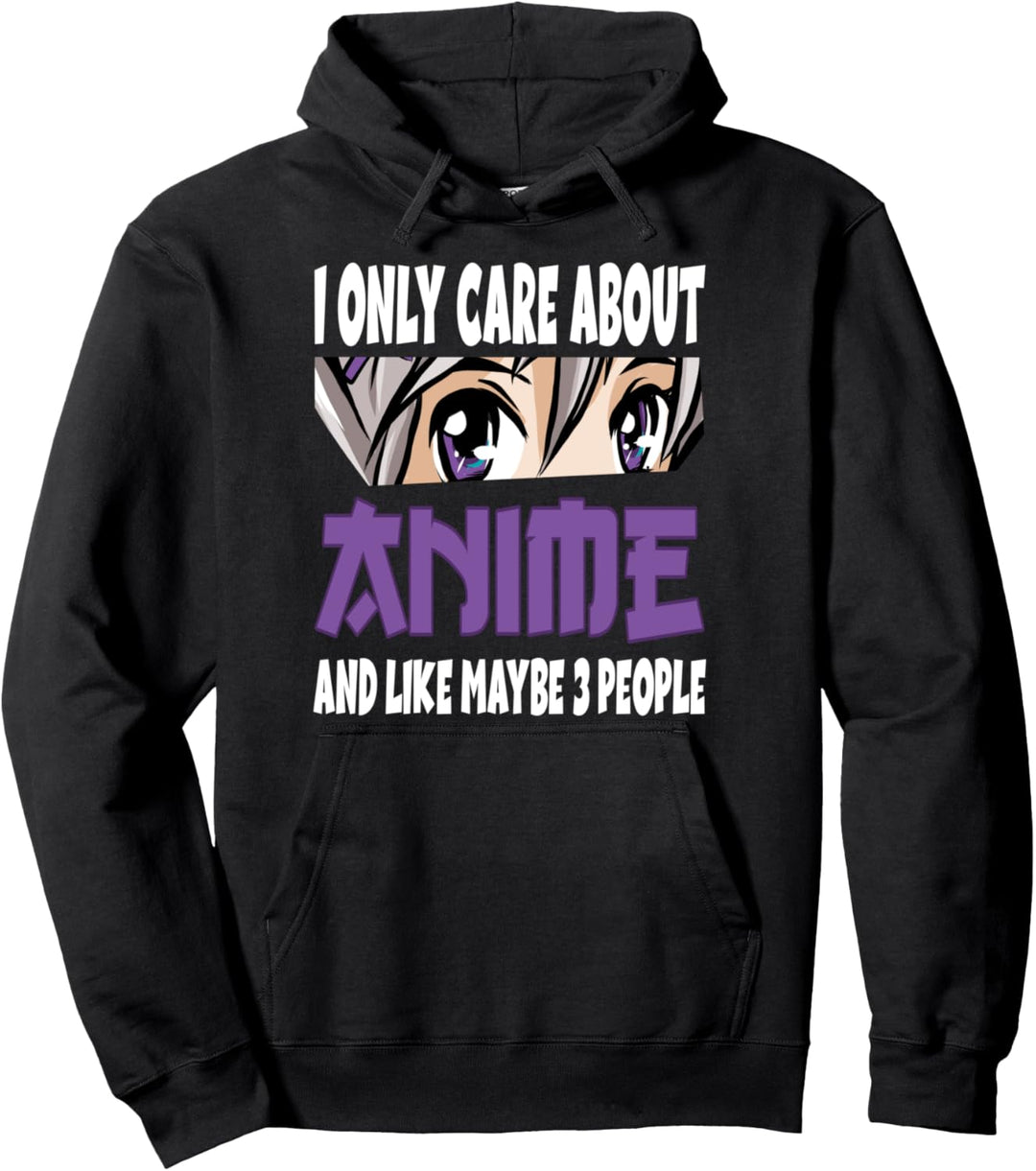 Ich kümmere mich nur um Anime und wie 3 Personen. Pullover Hoodie