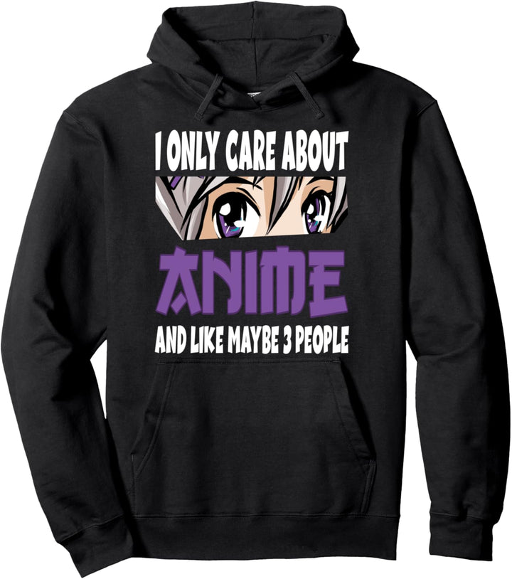 Ich kümmere mich nur um Anime und wie 3 Personen. Pullover Hoodie