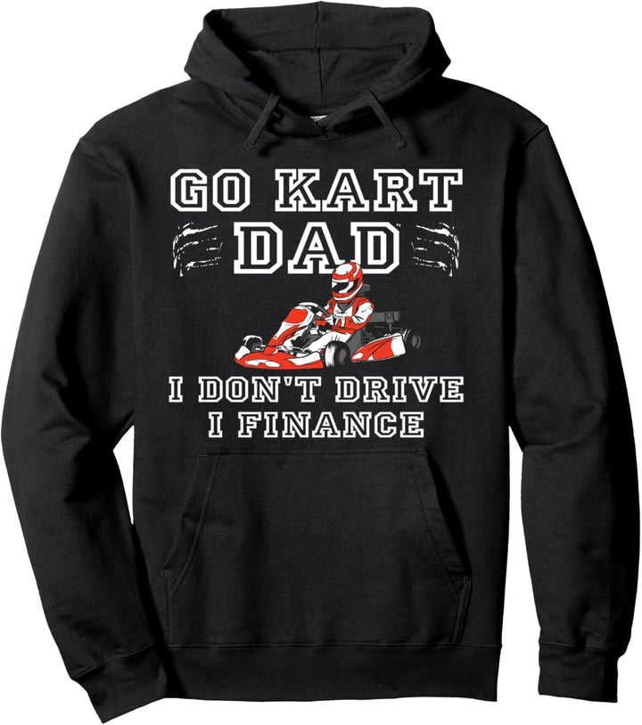 Lustiger Go Kart Dad Ich fahre nicht Ich finanziere Pullover Hoodie