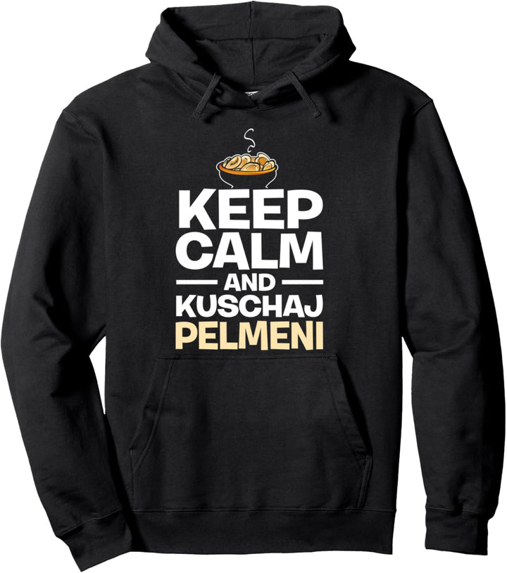 Keep Calm And Kuschaj Pelmeni Russe Russisches Essen Slave Pullover Hoodie