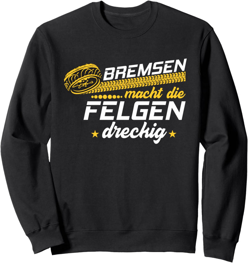 Auto Tuning Bremsen macht die Felgen dreckig Sweatshirt