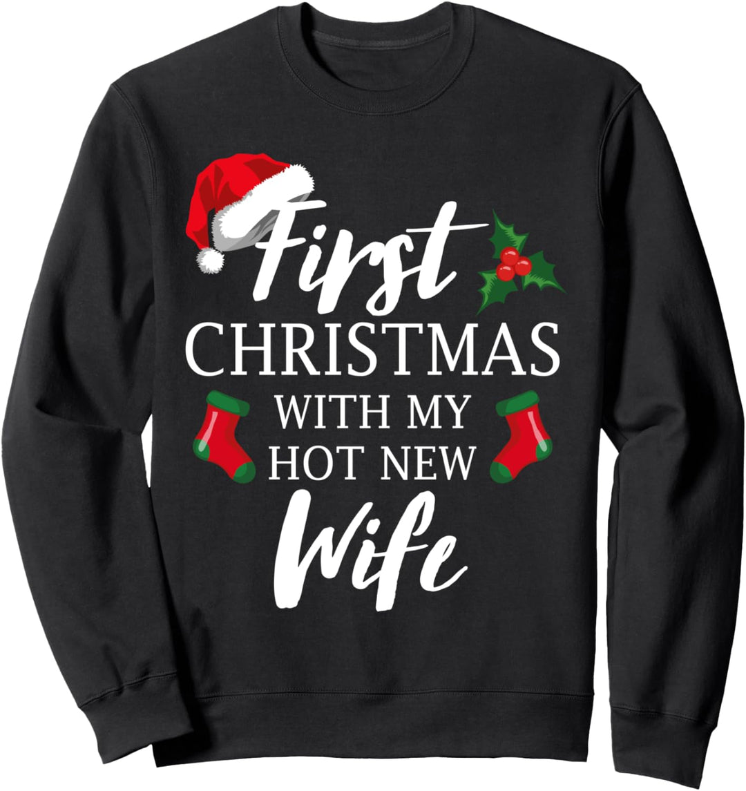 First Christmas With My Hot New Wife Funny Couples 2019 Sweatshirt