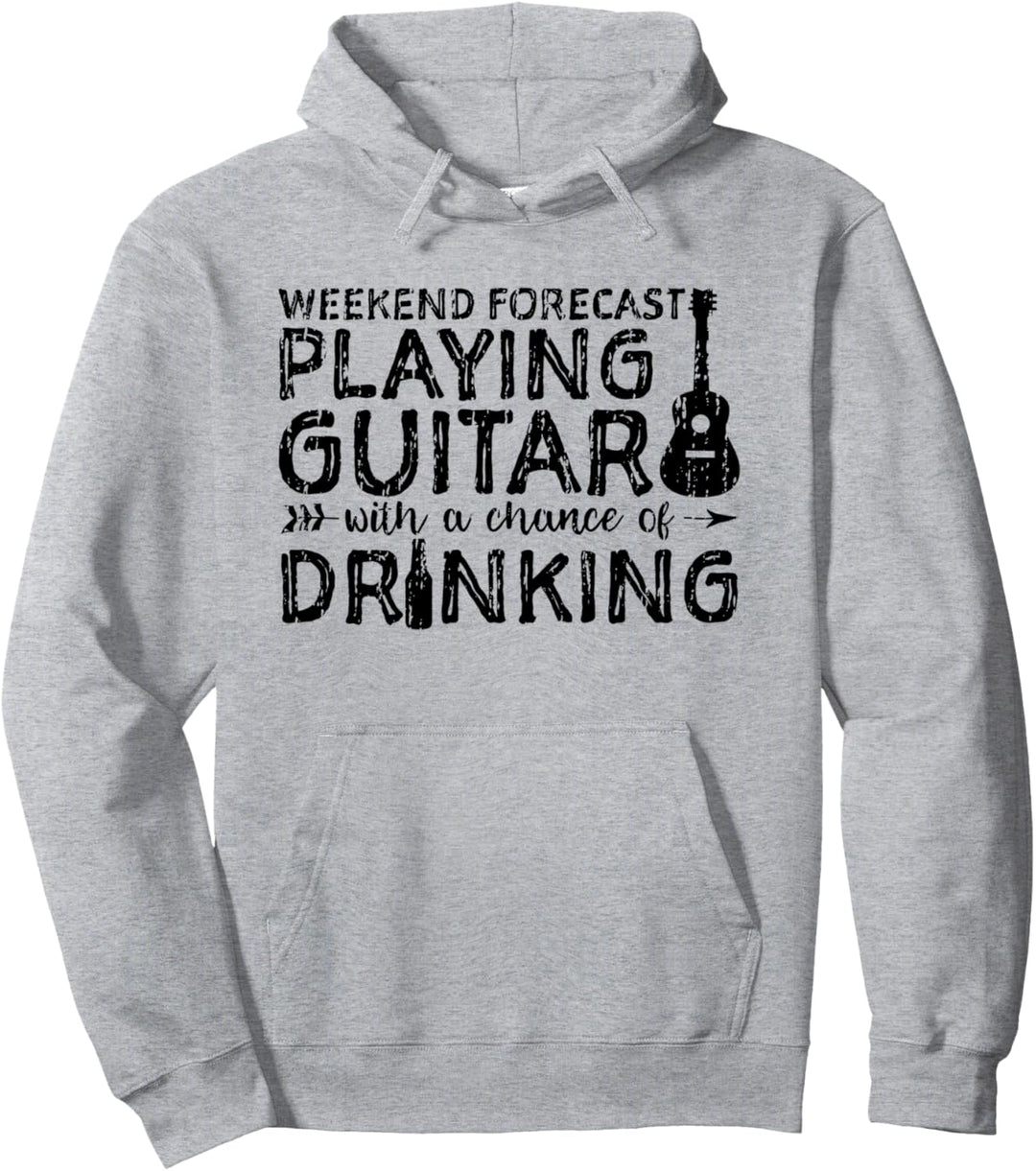 Weekend Forecast Playing Guitar With A Chance Of Drinking Pullover Hoodie
