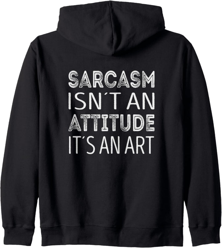 Sarkasmus ist keine Einstellung, sondern eine Kunst Kapuzenjacke